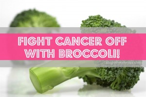 fight cancer with broccoli cover