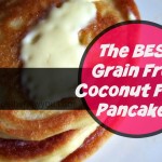 The BEST Grain Free Coconut Flour Pancakes 