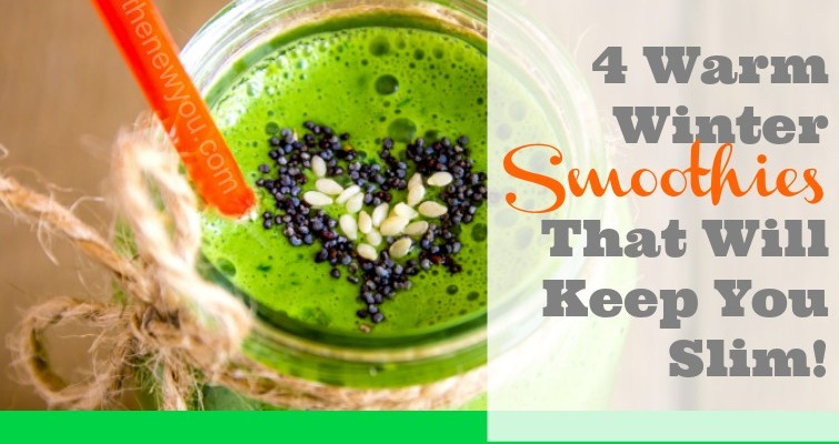 Best Winter Smoothies To Warm You Up And Slim You Down!